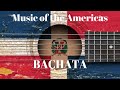 History of Bachata 🇩🇴 | Music of the Americas