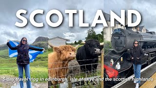 FIRST TIME TRAVELLING TO SCOTLAND 🏴󠁧󠁢󠁳󠁣󠁴󠁿 (5-Day Travel Vlog to Edinburgh, Isle of Skye, Highlands)