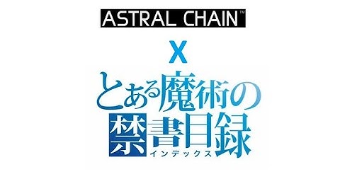 Astral Chain X A Certain Magical Index Opening