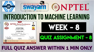 Introduction To Machine Learning - IITKGP Week 8 Quiz Answers Solution | NPTEL 2023 | SWAYAM