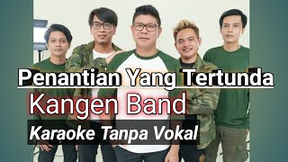 Kangen Band - Penantian Yang Tertunda - Karaoke Tanpa vokal