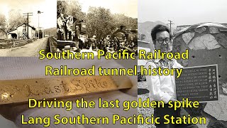 Southern Pacific Railroad: Driving the last golden spike at Lang Southern Pacific Station