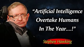 Stephen Hawking Quotes about AI vs Humanity | Future Warnings