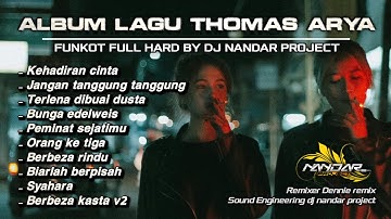 Dugem Funkot ALBUM THOMAS ARYA TERBAIK SEPANAJANG MASA || By Dj Nandar project #newstyle2024