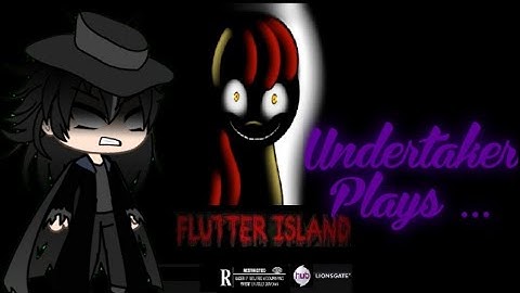 WELCOME TO FLUTTER ISLAND !!!! Undertaker Plays Flutter Island Part 1