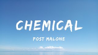 Post Malone - Chemical (Lyrics) - Jelly Roll, David Kushner, Miley Cyrus, Morgan Wallen, Cody Johnso