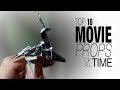 Top 10  Movie Props of All Time