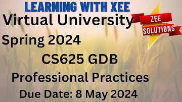 CS625 Professional Practices GDB Spring 2024 Virtual University of Pakistan