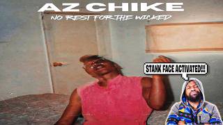 NO SKIPS!!! AZ CHIKE - NO REST FOR THE WICKED (ALBUM REACTION)