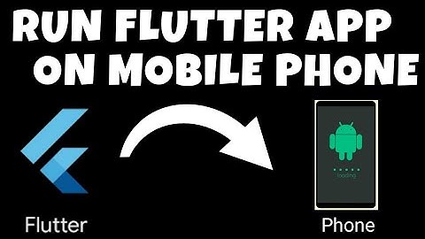 Запустите приложение Flutter на реальном устройстве | Руководство по использованию приложения Flu...