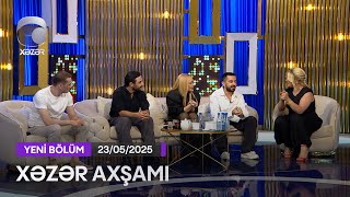Xəzər Axşamı - Nura Suri, Emil Bədəlov, Pərviz Hüseyn, İsmayıl Hacıyev 23.05.2025