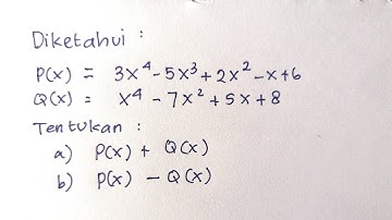 Penjumlahan dan Pengurangan Polinomial Suku Banyak | Matematika SMA