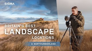 Britain's best landscape locations for photographers  EPISODE 3: Northumberland