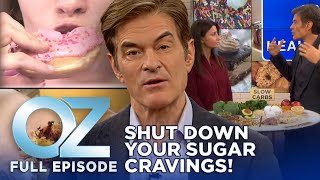 Dr. Oz | S6 | Ep 11 | 14 Days To Shut Down Your Sugar Cravings | Full Episode