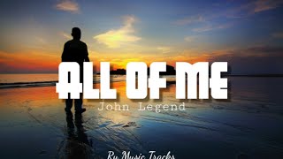John Legend - All Of Me (Lyrics)