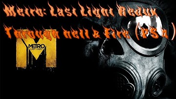 Metro: Last Light Redux - Through hell & Fire