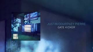 Video thumbnail of "Justin Courtney Pierre - "Gate Kicker" (Full Album Stream)"