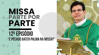 Missa Parte por Parte | Ep. 12 | 