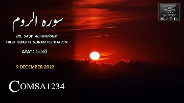 Surah Ar Room Full | Sheikh Saud Al Shuraim | Ar Rum HD - Quran Chapter 30 | سورة الروم سعود الشريم