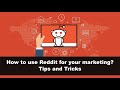 How to use reddit for your marketing tips and tricks