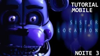 Tutorial Fnaf Sister Location Night 3 Mobile