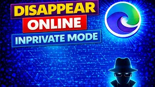 How to Disappear Online Open InPrivate Mode in Edge in 3 Simple Steps!