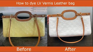 How to dye Louis Vuitton Vernis Leather Bag