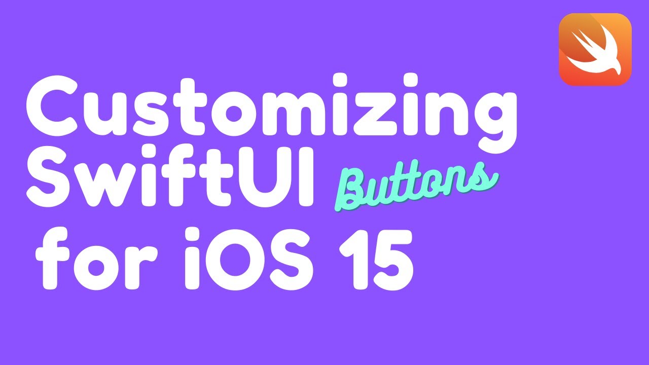 Customizing Buttons in SwiftUI for iOS 15 - YouTube