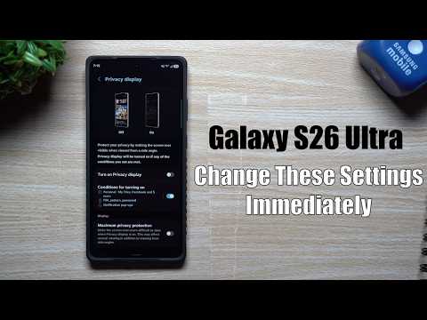 Galaxy S26 Ultra - Change These Settings Immediately