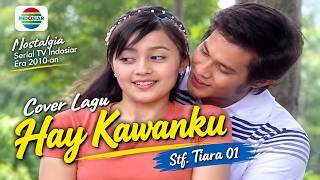 Cover 138 FTV HAY KAWANKU, Stf. Tiara 01, Nostalgia Serial TV Indosiar Era 2010-an