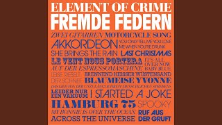 Video thumbnail of "Element of Crime - Hamburg 75"