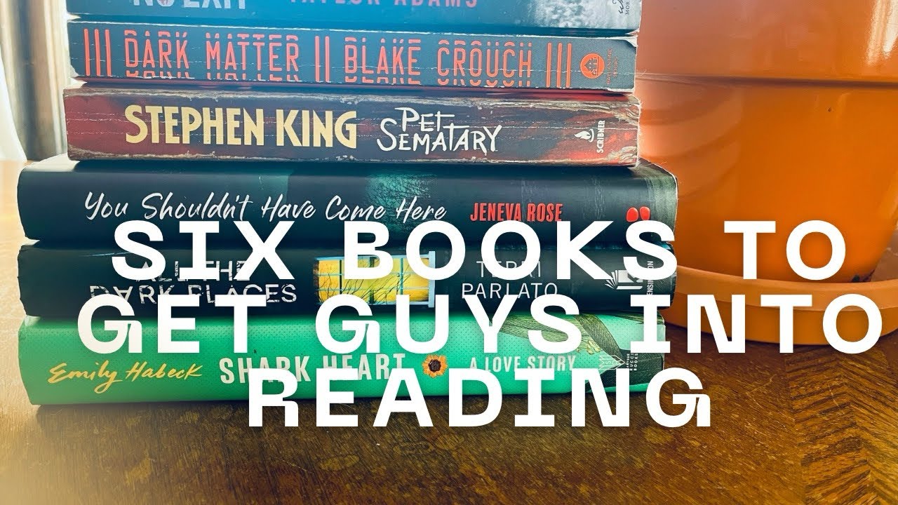 SIX books to get GUYS back into reading! 