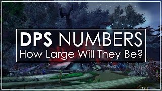 WoW Legion Alpha: DPS Numbers - How Large Will They Be?