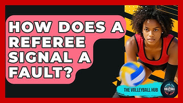 How Does A Referee Signal A Fault? - The Volleyball Hub