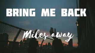 Miles Away - Bring Me Back (Official Lyric Video) ft. Claire Ridgely