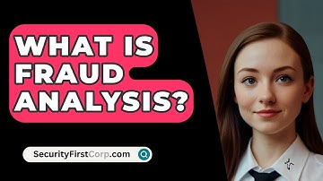 What Is Fraud Analysis? - SecurityFirstCorp.com