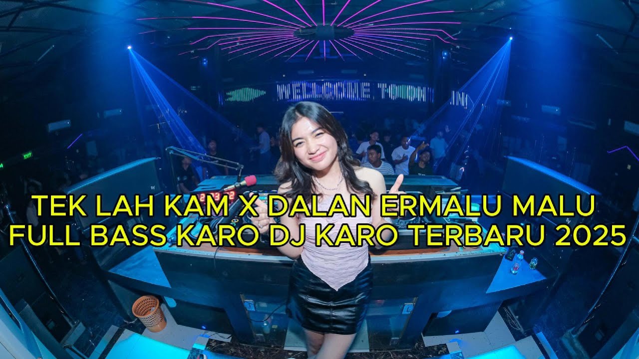 TEK LAH KAM X DALAN ERMALU MALU -  FULL BASS KARO |  DJ KARO TERBARU 2K25 !!