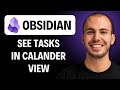 How To See All Your Tasks In Calendar View In Obsidian [2026 Guide]
