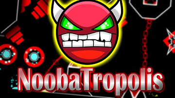 Geometry Dash: NoobaTropolis (DEMON) - By Noobas