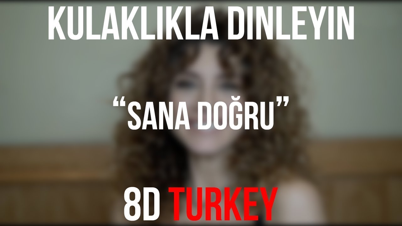 Gökçe Bahadır - Sana Doğru (8D VERSION) - YouTube