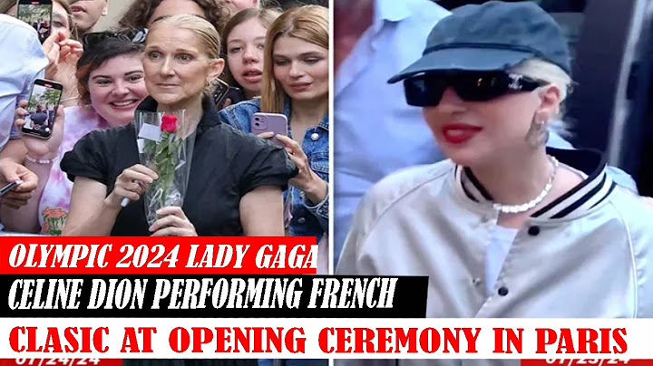 Olympic 2024 Lady Gaga Celine Dion Performing French Clasic At Opening Ceremony In Paris
