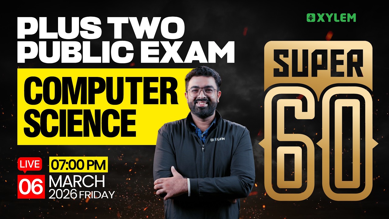 Plus Two Public Exam | Computer Science - Super 60 | Xylem Plus Two