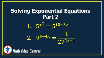 Solving Exponential Equations (Part 2) | Algebra 2 | Math Video Central