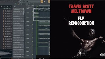 Tavis Scott x MELTDOWN ft. Drake(Reproduced - FL Studio)