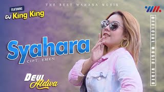 DEVI ALDIVA ft DJ KING KING | SYAHARA [ ] The Best Wahana Musik