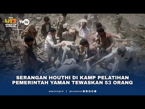 Serangan Houthi Di Kamp Pelatihan Pemerintah Yaman Tewaskan 53 Orang