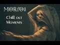 Chill out Moments ♥ Morfou Deep Selected Mix