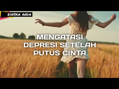 Video: 4 Cara Mengatasi Depresi Setelah Putus Cinta