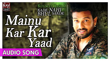 Mainu Kar Kar Yaad | Kuldeep Rasila | Superhit Punjabi Sad Songs | Priya Audio