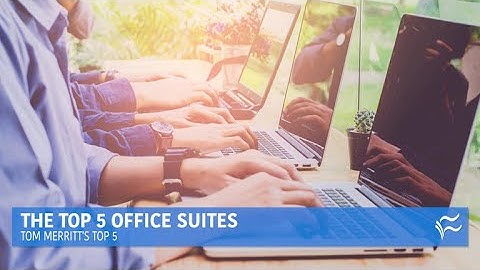 Which office suite should you use? Consider these 5 options